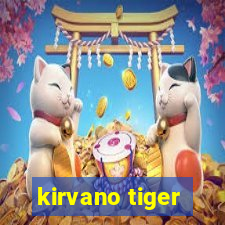 kirvano tiger